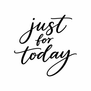 Just for Today Printable Wall Art, Minimalist Script Quote Print, Black White Motivational Decor, Instant Download Poster