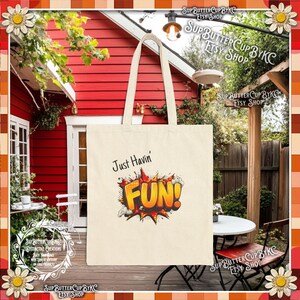 Fun Cotton Canvas Tote Bag - Just Havin&#39; Fun Design, Eco-Friendly Shopping Bag, Summer Outing Tote, Lightweight Beach Bag, Gift for Friends