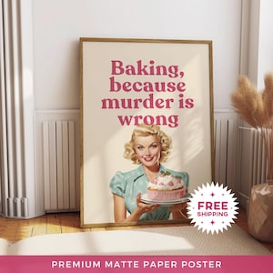 Póster de papel mate "Hornear porque el asesinato está mal", impresiones divertidas de cocina, pintura de panaderos antiguos, impresión retro sin marco de cocina