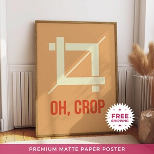 Poster su carta opaca "Oh Crop", divertente, decorativo, grafico, regalo, poster, decorazione per soggiorno, pittura murale, appartamento, poster estetici