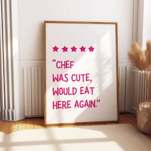 Kitchen Decor Cute Cooking Art, Chef Was Cute Would Eat Here Again, Funny Digital Prints, Instant download, Living Room Decor, Printable Art