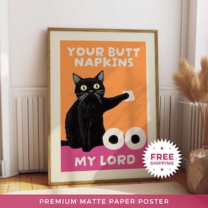 Your Butt Napkins My Lord Poster in carta opaca, stampa divertente per il bagno, arte murale per il water, decorazioni con gatto nero, stampe Hilarious Vibes