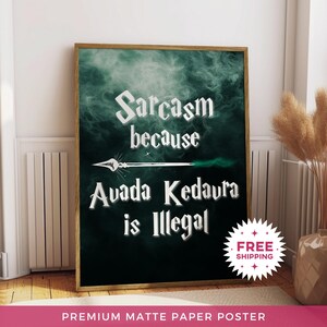 Sarcasmo perché Avada Kedabra è illegale Stampa citazione divertente Dipinto 300 DPI Stampe di incantesimi magici Poster di arte murale alla moda Opere d'arte per il soggiorno