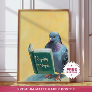 Póster de papel mate con forma de paloma leyendo "cagando sobre la gente", impresión divertida de paloma, decoración divertida de libro con pájaros leyendo, arte humorístico de animales sin marco