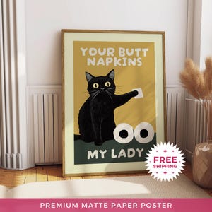Póster de papel mate de Your Butt Napkins My Lady, impresión divertida para el baño, arte de pared para el inodoro, decoración de gato negro, impresiones divertidas de Vibes