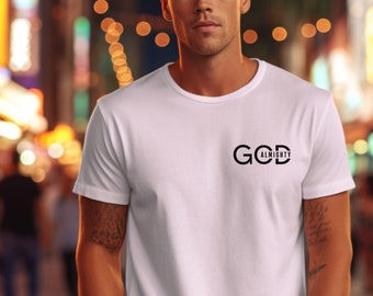 God Almighty T-Shirt, Faith Shirt , Worship Shirt, Christian Apparel, Christian Merch, Christian Gifts for Men , Gifts for Him