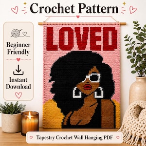 May include: A crochet wall hanging with the word "LOVED" in red letters on a pink background. The image features a woman with black hair, sunglasses, and large earrings. The design is beginner-friendly and available for instant download.