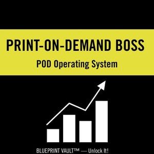 Print on Demand Boss  - Learn How to Launch Fast. Create Smart. Build a Brand That Moves.  Step by step POD operating system