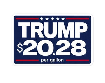 Pegatina de TRUMP de 20,28 dólares por galón, calcomanía política, calcomanía de vinilo satírica sobre la crisis del combustible.