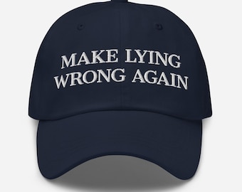 Make Lying Wrong Again Hat Embroidered Baseball Dad Cap anti Maga Hat FDT Hat anti trump hat