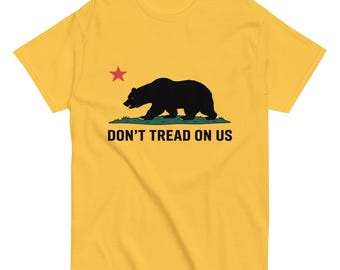 Don’t Tread On Us California Bear Shirt–Anti Trump Protest Tee–No Kings in America–California Against Trump T-Shirt