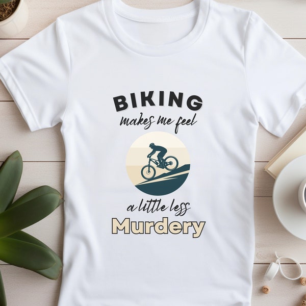 Biking Makes Me a Little Less Murdery, cycling shirt, bike lover sweatshirt, mountain bike hoodie, husband gift, bicycle gift, cyclist gift