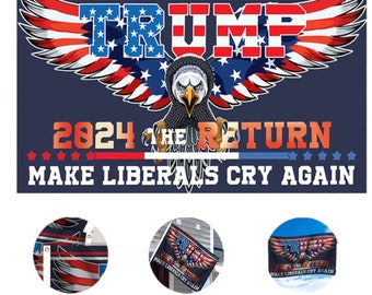 American Eagle Trump 2024 Campaign Flag, Patriotic Flag, Greatness Banner, Trump 2024, Election Flag, Make Liberals Cry Again Memorabilia