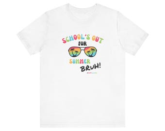 Camiseta "Schools Out Bruh": Regalo divertido para el fin de clases