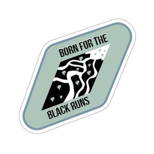 Born for Black Runs Ski Sticker - Durable Waterproof Decal for Skiers & Snowboarders, Alpine Sports Laptop or Gear Accessory