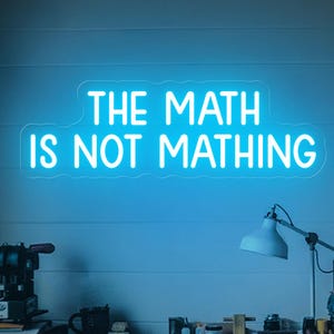The Math Is Not Mathing Neon Sign,Math Classroom Decor Sign, Math Teacher Gift, Math Lover Gift Ideas,Funny Math Decoration,Classroom Art