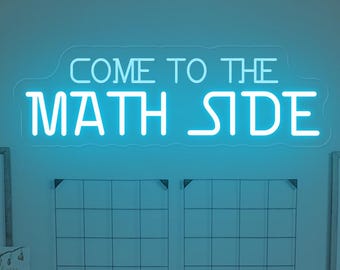 Come To The Math Side Neon Sign,Math Classroom Decor Sign, Math Teacher Gift, Math Lover Gift Ideas,Funny Math Decoration,Classroom Art