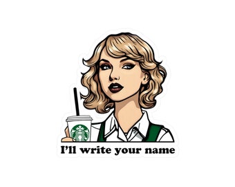 Starbucks Sticker, Blank Space Sticker - Taylor, Starbucks Lovers, I'll write your name, Waterproof, Vinyl, Decal, Laptop, Phone, iPhone