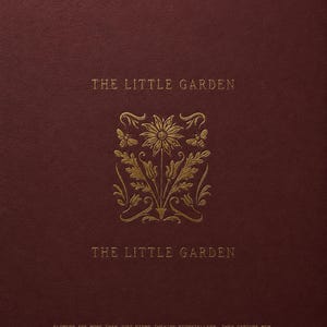 May include: A burgundy-colored design with gold text and floral illustrations. The text reads "THE LITTLE GARDEN" and a quote about flowers. The design includes a central flower with bees and leaves.