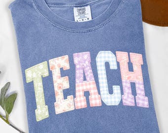 Comfort Colors® Teacher Shirt, Faux Patchwork Teach Shirt, Teacher Life Tee, Back To School Gift For Teacher, Teacher Appreciation Shirt