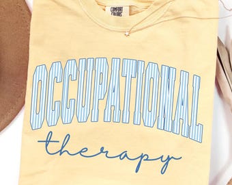 Occupational Therapy Shirt, Gift for OTA, Occupational Therapist Tee, Therapy Clinic Sweatshirt, Comfort Colors T-Shirt, Therapist Gift