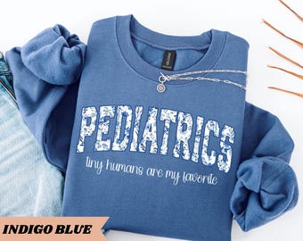 Pediatrics Sweatshirt Peds Shirt Peds Nurse Tshirt PICU Nurse Sweatshirt  Floral Pediatrics Nurse Gift Nurse Appreciation Nurse Week Shirt