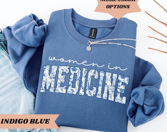 Women In Medicine Sweatshirt Gifts For Female MD Sweatshirt New Doctor Physician Shirt Nurse Grad Medical Doctor Sweatshirt Med School Grad