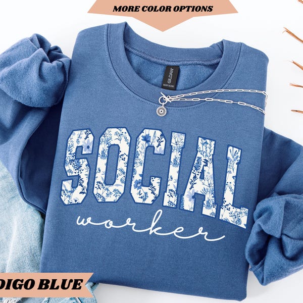 Floral Social Worker Sweatshirt, Social Worker Shirt, School Social Worker Gift, School Counselor Sweatshirts, Therapist Sweaters MSW LSW