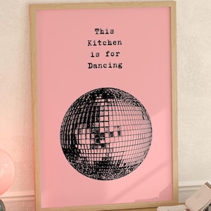 This Kitchen Is For Dancing Print Disco Ball Retro Poster Trendy Poster Trendy Wall Art Kitchen Prints Kitchen Decor Poster Pink Girly Art