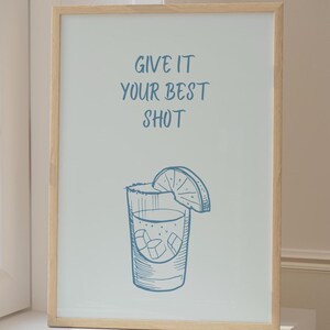 Bar Art Print Liquor Poster Give It Your Best Shot Print Modern Bar Cart Wall Art Vodka Poster Blue Tequila Print Kitchen Decor Gallery Wall