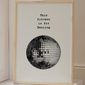 This Kitchen Is For Dancing Print Disco Ball Retro Poster Trendy Poster Trendy Wall Art Kitchen Prints Kitchen Decor Poster Black and White