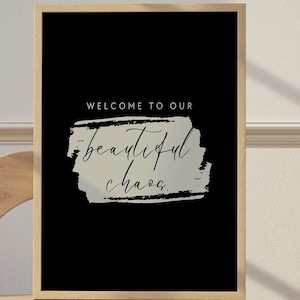Welcome to Our Beautiful Chaos Entry Table Sign Welcome To Our Beautiful Chaos Wall Art Modern Farmhouse Gallery Wall Bespoke Wall Words