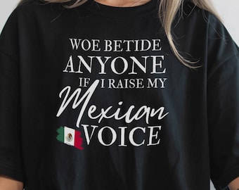 Chemise voix mexicaine T-shirt couleurs confort cadeau latina drôle T-shirt drapeau du Mexique impertinent maman souvenir du patrimoine fort fier haut mexicain américain