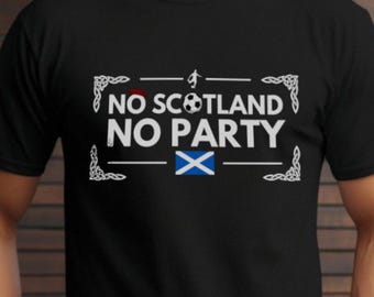 No Scotland No Party Shirt Comfort Colors Scottish Football Tee Tartan Army Gift Soccer Fan Top Celtic Knot Scotland Flag Souvenir