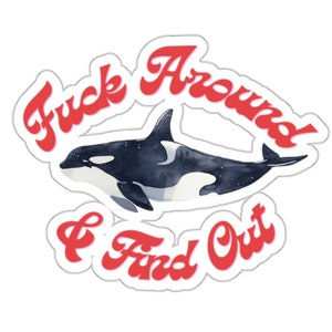 Orca Sticker, Killer Whale Sticker, Funny Animal Sticker, Cute Sticker for Animal Lover, Orca Gift, Orca Lover Sticker, FAFO Sticker, Gift
