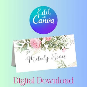 May include: A white place card with pink roses and green foliage, with the name "Melody Jones" in elegant script. The image includes the text "Digital Download" and a circular logo that says "Edit with Canva".