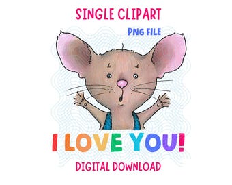 If you Give a Mouse a Cookie - I LOVE YOU Clipart PNG Digital Download
