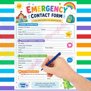 May include: An emergency contact form with colorful graphics including a school, backpack, star, and rainbow. The form features sections for student information, primary and secondary emergency contacts, and authorized pick-up details with blank lines.