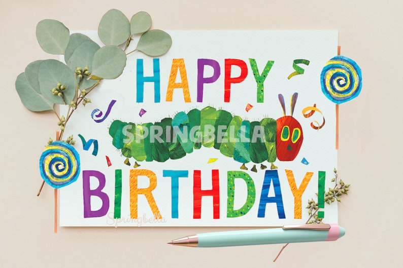 The Very Hungry Caterpillar Happy Birthday Eric Carle PNG Clipart ...