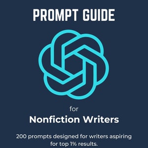 May include: A blue and white graphic with the text "THE ULTIMATE PROMPT GUIDE for Nonfiction Writers 200 prompts designed for writers aspiring for top 1% results. Al Creativity Corner"
