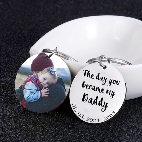 The Day You Became My Daddy Photo Keyring for Father's Day,Personalized Photo Keychain Gift for Dad, First Father's Day Gift, New Baby Gift
