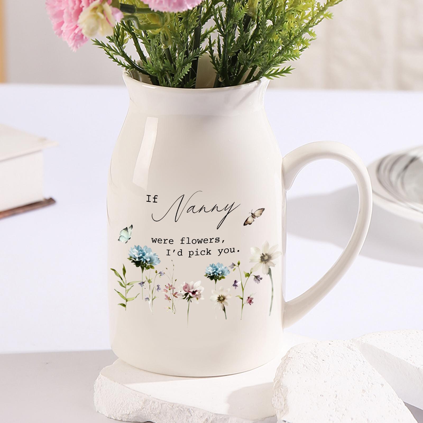 Personalised Vase for Mother's Day Gifts, If … were flowers I’d we’d pick you Flower Vase,Birthday Gift Vase For Mom Nanny Grandma Vase Gift