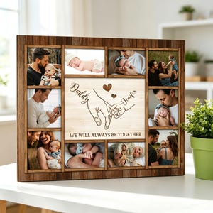 May include: A rectangular wooden photo collage frame featuring a dark brown wood-grain border. The frame contains eight individual photo slots surrounding a central panel with a line drawing of two hands holding, the names Daddy and Jennifer, and the text WE WILL ALWAYS BE TOGETHER.