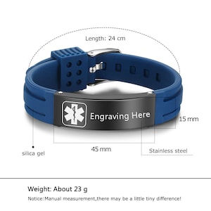 May include: Blue silicone medical alert bracelet with a black stainless steel plate that says "Engraving Here". The bracelet is 24 cm long and 15 mm wide. The plate is 45 mm long. The bracelet weighs about 23 grams.