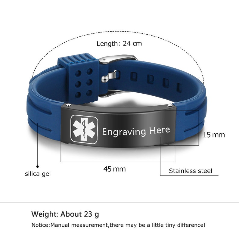 May include: Blue silicone medical alert bracelet with a black stainless steel plate that says "Engraving Here". The bracelet is 24 cm long and 15 mm wide. The plate is 45 mm long. The bracelet weighs about 23 grams.