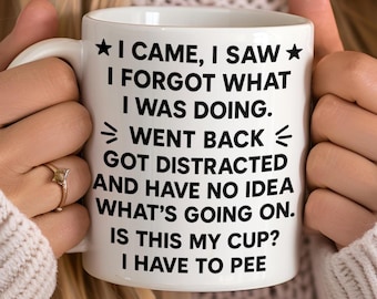 I Came I Saw I Forgot Funny Novelty Coffee Mug, Gift For Adhd, Funny Forgetful Gift Ideas For Her, Distracted Quote, Anxiety Mug