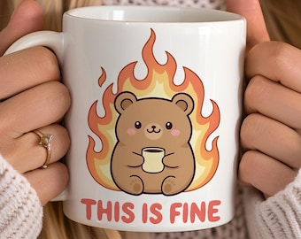 This Is Fine Bear Meme Mug: Burning Novelty Mug, Funny Sarcastic Mental Health Gift for Women