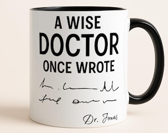 Funny Doctor Mug, Personalised Doctor Gift, Doctor Handwriting Joke Cup, 'A Wise Doctor Once Wrote' - Custom Graduation Present, Med Student