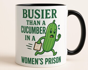 Taza "Más ocupada que un pepino en una cárcel de mujeres", divertida taza de café, regalo de humor para adultos, regalo de broma sarcástica, taza de oficina novedosa, regalo para compañeros de trabajo