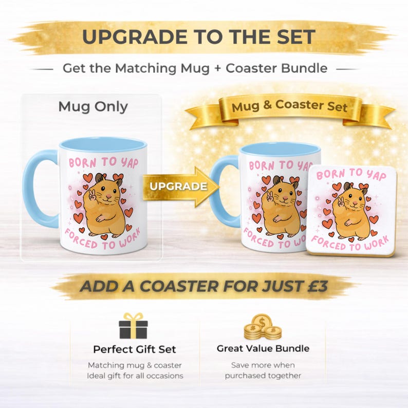May include: White ceramic mug with a light blue interior and handle, featuring a cartoon hamster with the text "BORN TO YAP FORCED TO WORK." The image also shows a matching coaster with the same design. The set is promoted as a gift bundle.